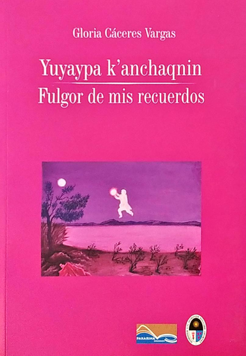 [9786124679346] YUYAYPA K'ANCHAQNIN - FULGOR DE MIS RECUERDOS