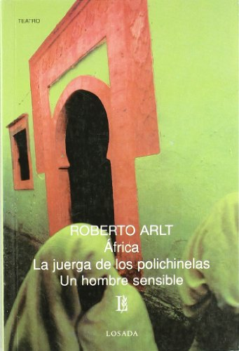[9789500306027] ÁFRICA - LA JUERGA DE LOS POLICHINELAS - UN HOMBRE SENSIBLE