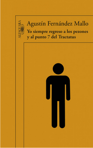 [9788420402390] YO SIEMPRE REGRESO A LOS PEZONES Y AL PUNTO 7 DEL TRACTATUS