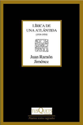 [9788490667460] LÍRICA DE UNA ATLÁNTIDA (1936-1954)