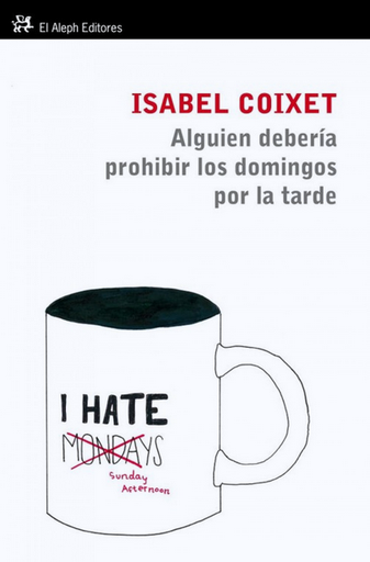 [9788415325109] ALGUIEN TENDRÍA QUE PROHIBIR LOS DOMINGOS POR LA TARDE