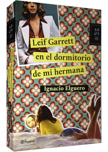 [9788408124726] LEIF GARRETT EN EL DORMITORIO DE MI HERMANA