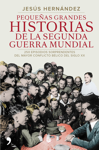[9788499984919] PEQUEÑAS GRANDES HISTORIAS DE LA SEGUNDA GUERRA MUNDIAL