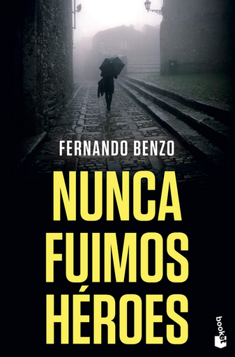 [9788408238089] NUNCA FUIMOS HÉROES