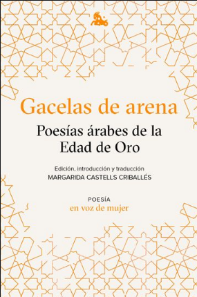 [9788408224945] GACELAS DE ARENA: POESÍAS ÁRABES DE LA EDAD