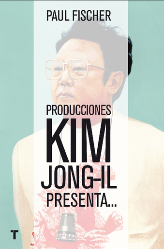 [9788416354368] PRUDUCCIONES KIM JONG-IL PRESENTA ...