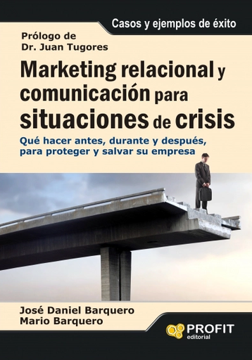 [9788492956081] MARKETING RELACIONAL Y COMUNICACIÓN PARA SITUACIONES DE CRISIS