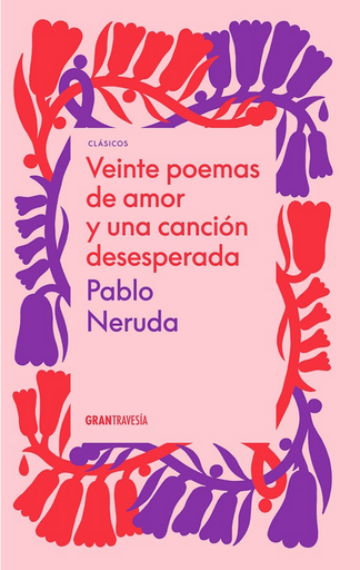 [9786075575605] 20 POEMAS DE AMOR Y UNA CANCIÓN DESESPERADA