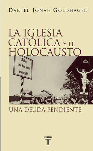[9788430604913] LA IGLESIA CATÓLICA Y EL HOLOCAUSTO