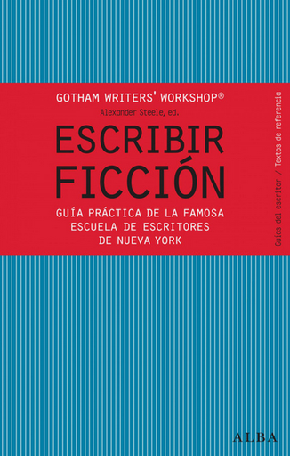 [9788484287810] ESCRIBIR FICCIÓN (Gotham Writers' Workshop)
