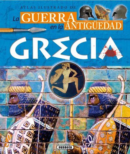 [9788467729221] ATLAS ILUSTRADO DE LA GUERRA EN LA ANTIGÜEDAD: GRECIA