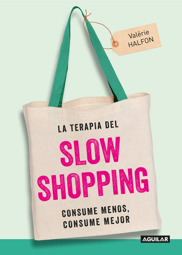 [9788403515949] LA TERAPIA DEL SLOW SHOPPING