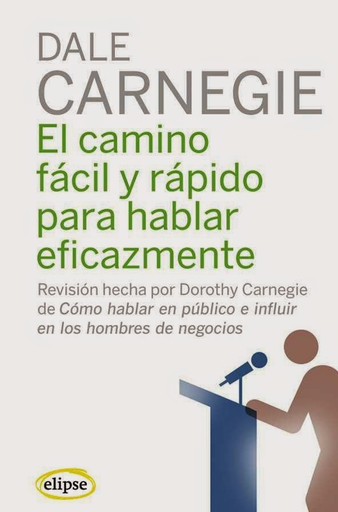 [9788493664954] EL CAMINO FÁCIL Y RÁPIDO PARA HABLAR EFICAZMENTE
