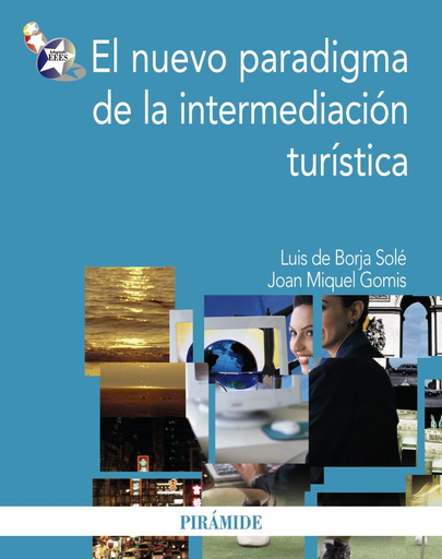 [9788436823189] EL NUEVO PARADIGMA DE LA INTERMEDIACIÓN TURÍSTICA