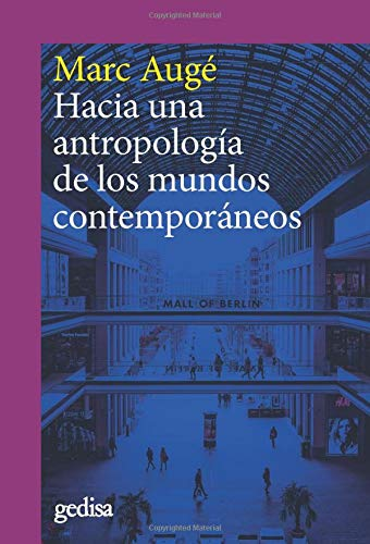 [9788418193958] HACIA UNA ANTROPOLOGÍA DE LOS MUNDOS CONTEMPORÁNEOS