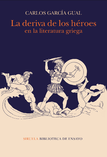 [9788417996970] LA DERIVA DE LOS HÉROES EN LA LITERATURA GRIEGA