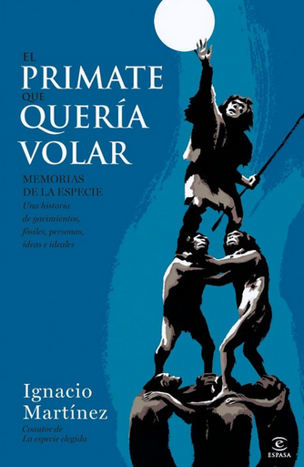 [9788467002874] EL PRIMATE QUE QUERÍA VOLAR