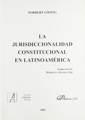 [9788481559040] LA JURISDICCIONALIDAD CONSTITUCIONAL EN LATINOAMÉRICA