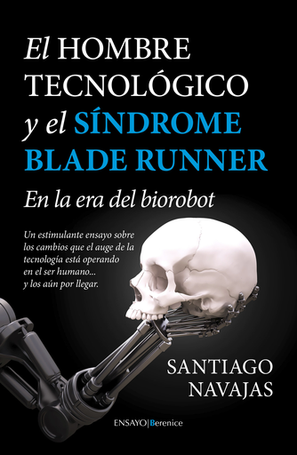 [9788415441922] EL HOMBRE TECNOLÓGICO Y EL SÍNDROME BLADE RUNNER