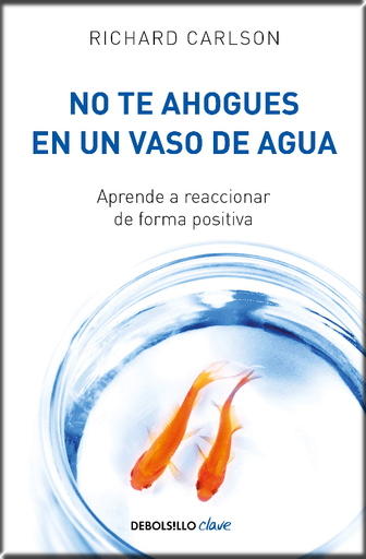 [9786073172752] NO TE AHOGUES EN UN VASO DE AGUA
