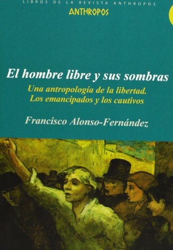 [9788476587836] EL HOMBRE LIBRE Y SUS SOMBRAS