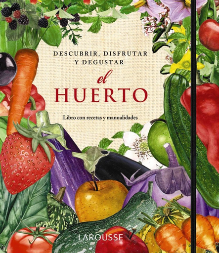 [9788415411345] DESCUBRIR, DISFRUTAR Y DEGUSTAR EL HUERTO