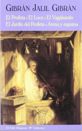 [9788477027133] EL PROFETA - EL LOCO - EL VAGABUNDO - EL JARDÍN DEL PROFETA - ARENA Y ESPUMA