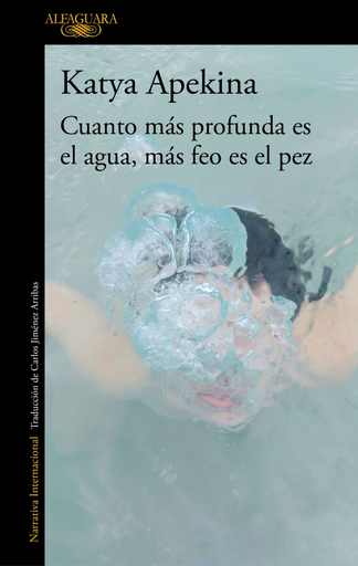 [9788420438771] CUANTO MÁS PROFUNDA ES EL AGUA, MÁS FEO ES EL PEZ
