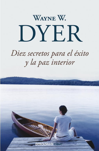 [9788499083599] DIEZ SECRETOS PARA EL ÉXITO Y LA PAZ INTERIOR
