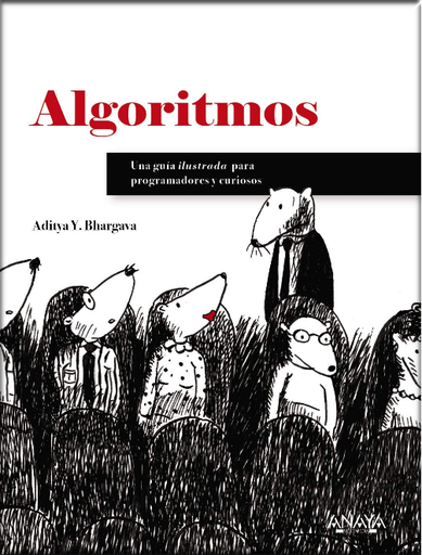 [9788441540989] ALGORITMOS: GUÍA ILUSTRADA PARA PROGRAMADORES Y CURIOSOS