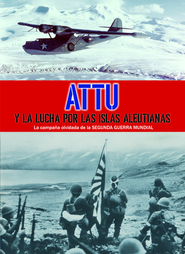 [9788494525032] ATTU Y LA LUCHA POR LAS ISLAS ALEUTIANAS