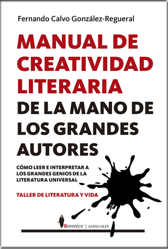 [9788417797621] MANUAL DE CREATIVIDAD LITERARIA DE LA MANO DE LOS GRANDES AUTORES