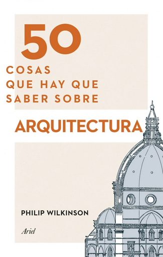 [9788434417441] 50 COSAS QUE HAY QUE SABER SOBRE ARQUITECTURA