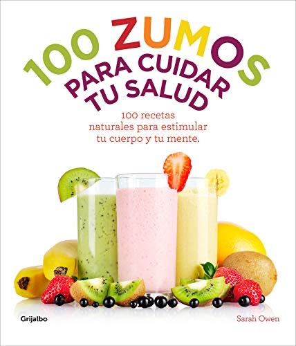 [9788415989486] 100 ZUMOS PARA CUIDAR TU SALUD