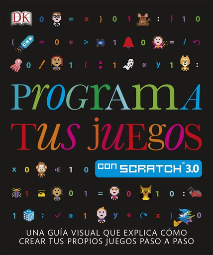 [9780241420553] PROGRAMA TUS JUEGOS CON SCRATCH 3.0