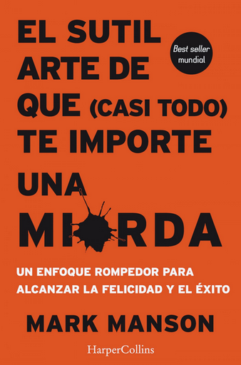 [9788491392286] EL SUTIL ARTE DE QUE (CASI TODO) TE IMPORTE UNA MIERDA