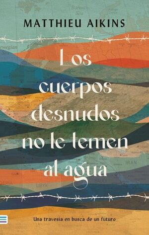 [9788492917044] LOS CUERPOS DESNUDOS NO LE TEMEN AL AGUA