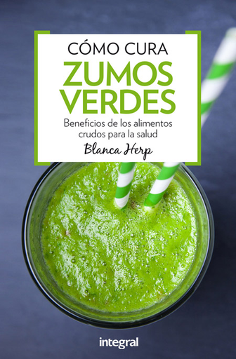[9788491180388] CÓMO CURAN LOS ZUMOS VERDES