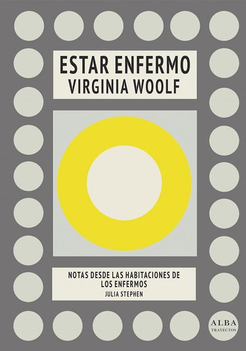 [9788490655184] ESTAR ENFERMO / NOTAS DESDE LAS HABITACIONES DE LOS ENFERMOS