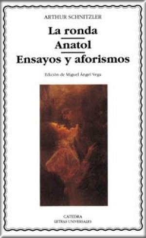 [9788437614816] LA RONDA / ANATOL / ENSAYOS Y AFORISMOS