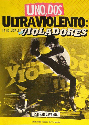 [9789872965259] UNA, DOS ULTRAVIOLENTO: LA HISTORIA DE LOS VIOLADORES