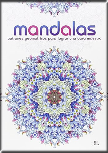 [9788466233477] MANDALAS PATRONES GEOMÉTRICOS PARA LOGRAR UNA OBRA MAESTRA