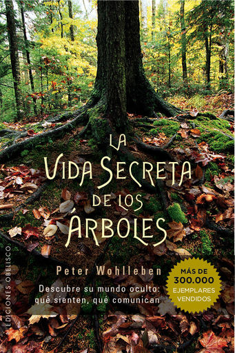 [9788491110835] LA VIDA SECRETA DE LOS ÁRBOLES