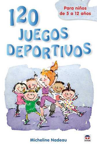 [9788479028312] 120 JUEGOS DEPORTIVOS PARA NIÑOS