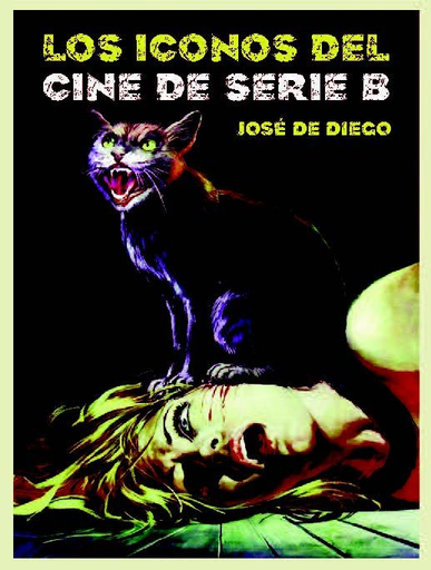 [9788494141782] LOS ICONOS DEL CINE DE SERIE B