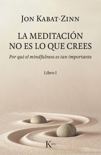 [9788499886527] LA MEDITACIÓN NO ES LO QUE CREES I
