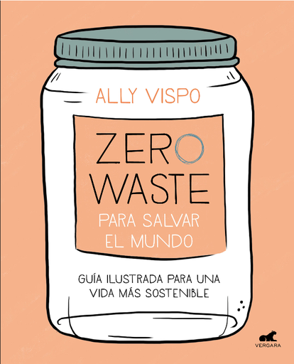 [9788417664442] ZERO WASTE PARA SALVAR EL MUNDO
