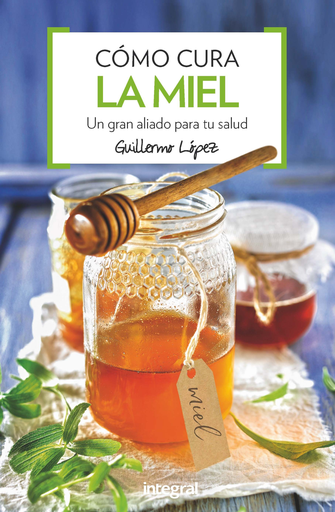 [9788491180876] CÓMO CURA LA MIEL