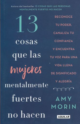 [9786073181570] 13 COSAS QUE LAS MUJERES MENTALMENTE FUERTES NO HACEN