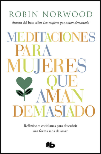[9786073187534] MEDITACIONES PARA MUJERES QUE AMAN DEMASIADO